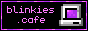 blinkiesCafe-badge.gif  height=