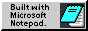 built_with_microsoft_notepad.gif  height=