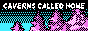 cavernscalledhome.png  height=