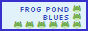 frogpondblues_button.png  height=