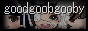goodgoobgooby.png  height=