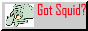 gotsquid.gif  height=