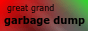 great-grand-garbage-dump.png  height=
