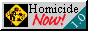homicidenow.gif  height=