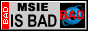 iebad.gif  height=
