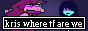kris_where_tf_are_we.png  height=